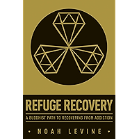 Refuge Recovery: A Buddhist Path to Recovering from Addiction book cover