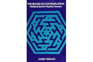 The Books of Contemplation: Medieval Jewish Mystical Sources (S U N Y Series in Judaica) (Suny Series in Judaica, Hermeneutics, Mysticism and Religion)