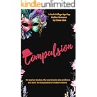 Compulsion: A Very Dark College Stalker Romance with Obsession Feat. A Plus Size Female Curvy (FMC) Professor and Her Obsessive Billionaire Student | Free on Kindle Unlimited (Stalkers Book 7)