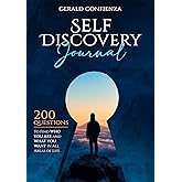 Self Discovery Journal: 200 Questions to Find Who You Are and What You Want in All Areas of Life