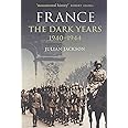 France: The Dark Years, 1940-1944