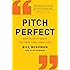 Pitch Perfect: How to Say It Right the First Time, Every Time