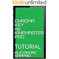 CHROMA KEY no KINEMASTER PRO : TUTORIAL (Portuguese Edition) book cover