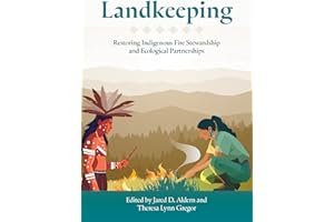 Landkeeping: Restoring Indigenous Fire Stewardship and Ecological Partnerships