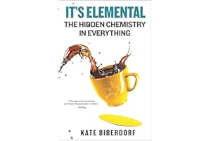 It's Elemental: The Hidden Chemistry in Everything