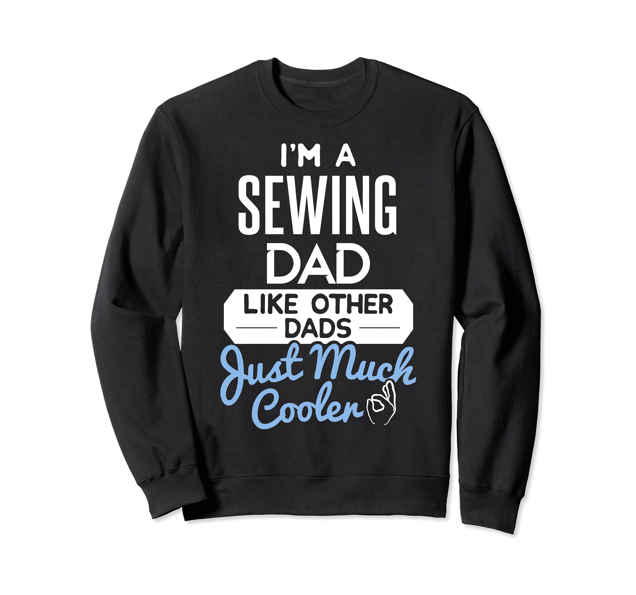 Cool Fathers Day Design Sewing Dad Sweatshirt