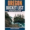 Oregon Bucket List Adventure Guide: Explore 100 Offbeat Destinations You Must Visit!