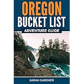Oregon Bucket List Adventure Guide: Explore 100 Offbeat Destinations You Must Visit!