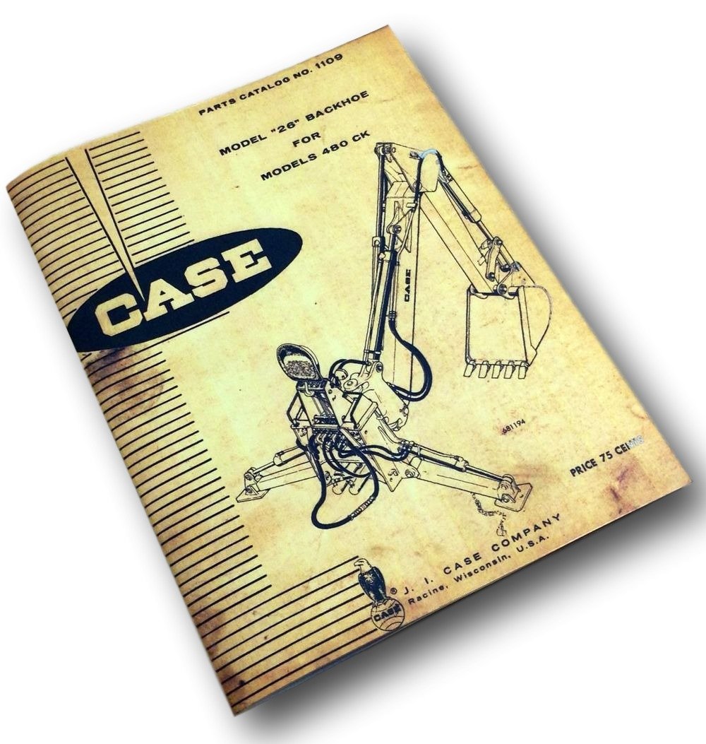 Amazon.com: J I Case Model 26 Backhoe For Models 480 Ck Parts Catalog Manual  No.1109: Industrial & Scientific