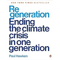 Regeneration: Ending the Climate Crisis in One Generation