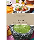 Rachel&rsquo;s Simply Mexican: Spice, Soul &amp; A Whole Lotta Love: Salsas -Salsa making made easy