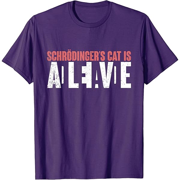 Schroedingers Cat Is Dead - Alive | Schrödingers Katze T-Shirt