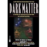 Dark Matter: A Century of Speculative Fiction from the African Diaspora