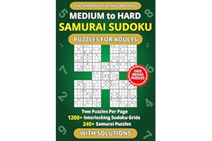 Medium to Hard Samurai Sudoku Puzzles for Adults — Two Puzzles Per Page: 1200+ Interlocking Sudoku Grids in 240+ Samurai Puzz