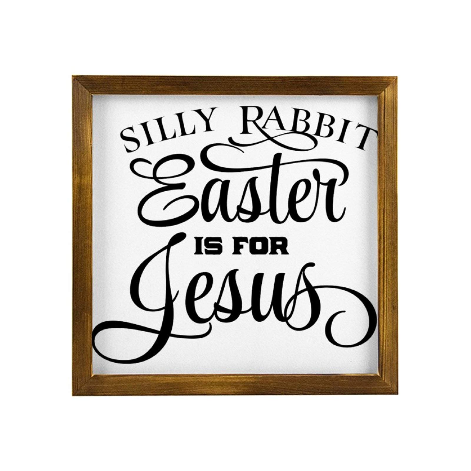 Jeartyca Silly Rabbit - Easter is for Jesus Paintings, Wooden Framed Sign Posters Art Printings Living Room Decor Wall Art Decoration Wooden Plaque Sign for Christmas Thanksgiving