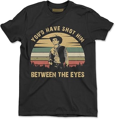 Amazon Com You D Have Shot Him Between The Eyes Vintage T Shirt Clothing