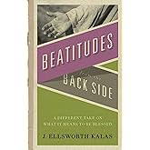 Beatitudes From the Back Side: A Different Take on What It Means to be Blessed