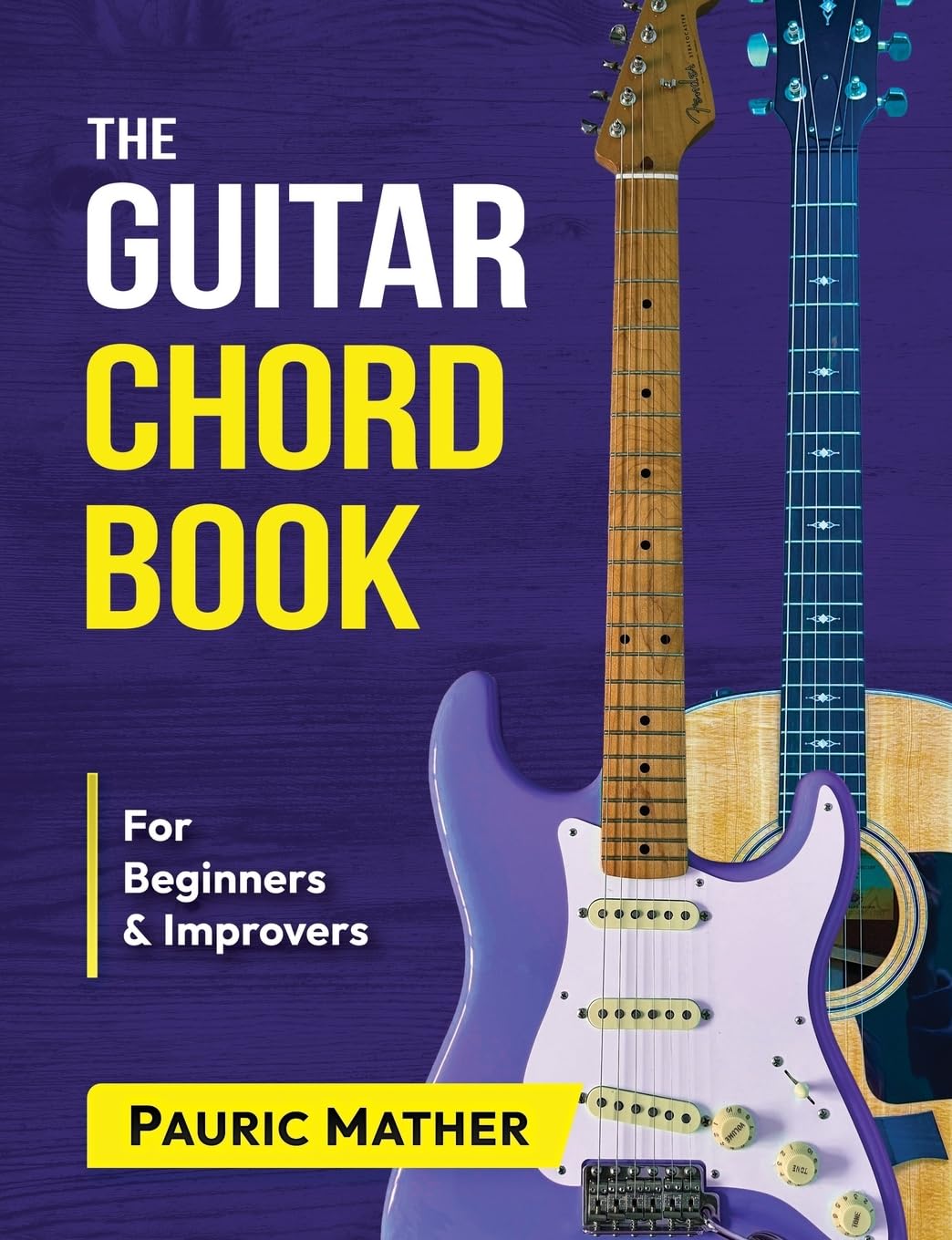 The Guitar Chord Book: Acoustic Guitar Chords For Beginners & Improvers: 2 (Complete Teach Yourself Guitar Books)