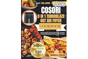 COSORI 9 in 1 TURBOBLAZE 6qt air fryer Cookbook: Delicious Recipes for Every Meal: Crispy, Flavorful, and Effortless Cooking 