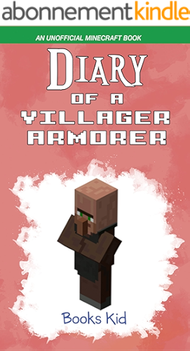 Download Diary of a Villager Armorer: An Unofficial Minecraft Book (Minecraft Diary Books and Wimpy Zombie Tales For Kids 42) (English Edition) PDF