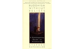 Buddhism without Beliefs: A Contemporary Guide to Awakening