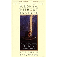 Buddhism without Beliefs: A Contemporary Guide to Awakening