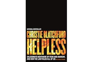 Helpless: Caledonia's Nightmare of Fear and Anarchy, and How the Law Failed All of Us