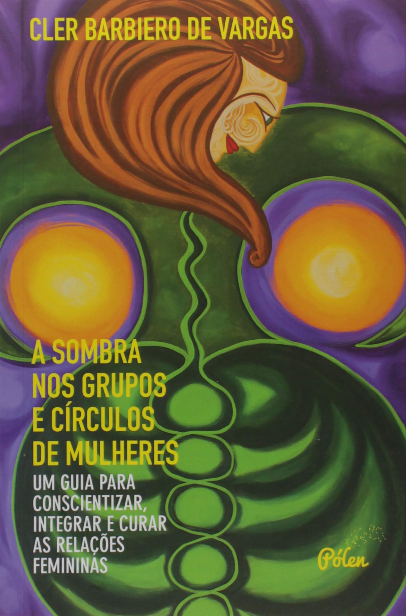 A Sombra Nos Grupos E Circulos De Mulheres Em Portugues Do Brasil Cler Barbiero De Vargas 9788598349664 Amazon Com Books