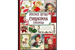 Vintage Retro Christmas Ephemera: A single-sided decorative paper for junk journaling , scrapbooking, decoupage, card making, and mixed media of authentic Christmas -themed to cut out and collage.