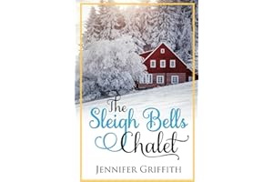 The Sleigh Bells Chalet: A Small Town Romance