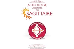 Astrologie : l'Essentiel du Sagittaire (Edition 2015) (L'Essentiel des signes en Astrologie t. 9) (French Edition)