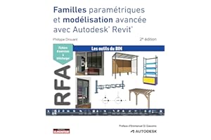 Familles paramétriques et modélisation avancée avec Autodesk® Revit® (French Edition)