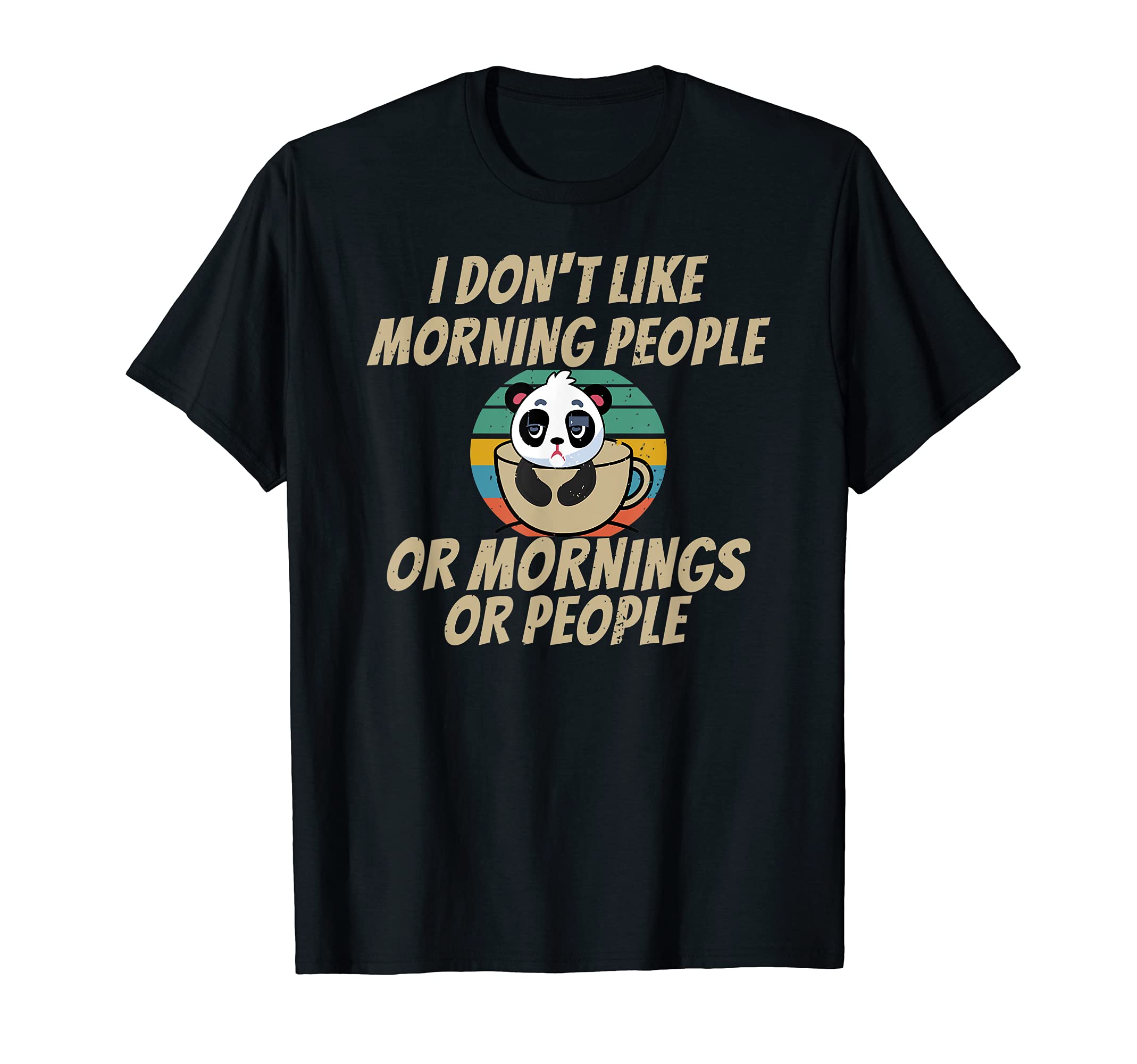 I hate Morning People and Mornings and People panda bear T-Shirt
