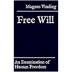 Free Will: An Examination of Human Freedom