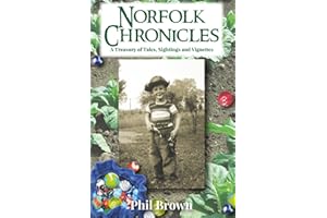 Norfolk Chronicles: A Treasury of Tales, Sightings and Vignettes