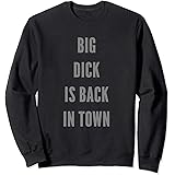 big dick is back in town hoodie