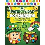 Dot Markers Activity Book St. Patrick's Day: Dot Coloring Book For Toddlers with Easy Guided BIG DOTS Illustrations | Prescho