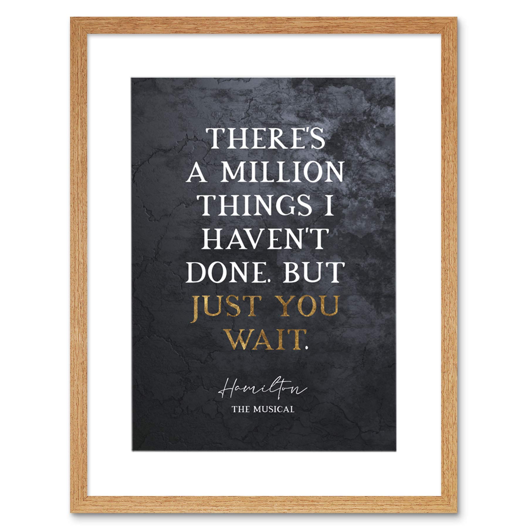 Artery8 Slate Quote Hamilton Musical Million Things Just You Wait Artwork Framed Wall Art Print 12X16 Inch