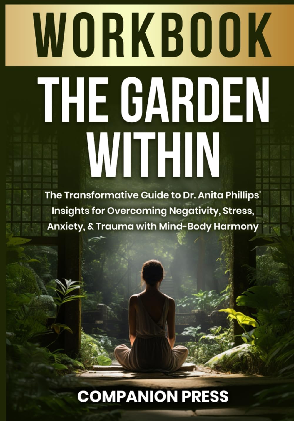 Workbook The Garden Within The Transformative Guide to Dr. Anita