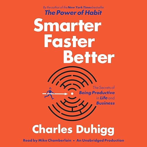 Download Smarter Faster Better: The Secrets of Being Productive in Life and Business PDF