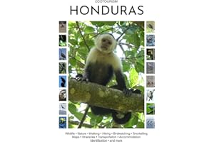 Ecotourism Honduras: Wildlife, Nature, Walking, Hiking, Birdwatching, Snorkelling, Maps, Itineraries, Transportation, Accommo
