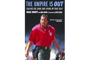 The Umpire Is Out: Calling the Game and Living My True Self
