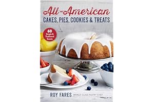 All-American Cakes, Pies, Cookies & Treats: 60 Simple & Traditional Sweets