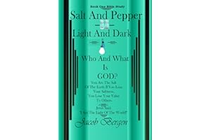 Salt And Pepper & Light And Dark: Who And What Is God?