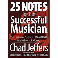 25 Notes for the Successful Musician: The Ultimate Guide to MAKING IT in the Music Industry book cover