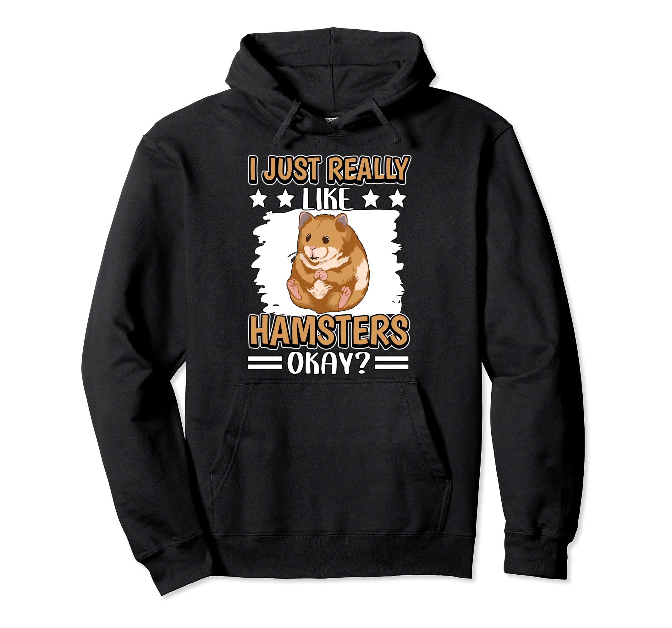 Hammy I Just Really Like Hamsters Pullover Hoodie