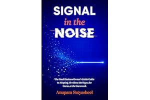 Signal in the Noise: The Small Business Owner's Unfair Guide to Adopting AI without the Hype, the Gurus, or the Guesswork