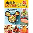 Delish Loves Disney: An Insider's Guide to the World's Most Magical Treats
