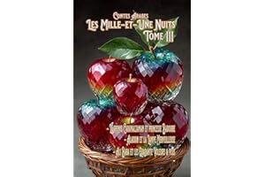 Contes Arabes: Les Mille-et-Une Nuits, Tome III: Le Prince Caramalzaman, Aladdin, Ali-Baba & plus