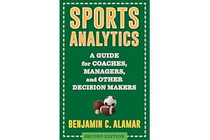 Sports Analytics: A Guide for Coaches, Managers, and Other Decision Makers